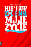HIP HOP ZMIENIL MOJE ZYCIE