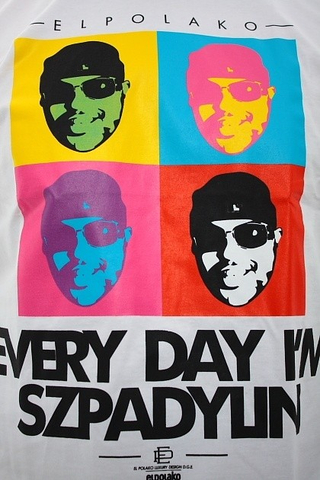 EVERY DAY IM SZPADYLIN