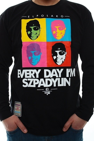 EVERY DAY IM SZPADYLIN