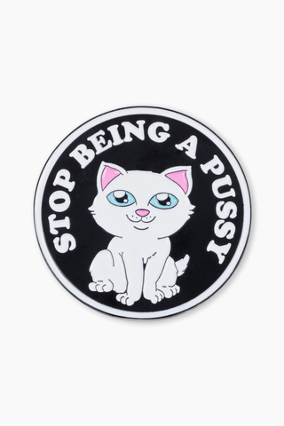 Przypinka Ripndip Stop Being A Pussy