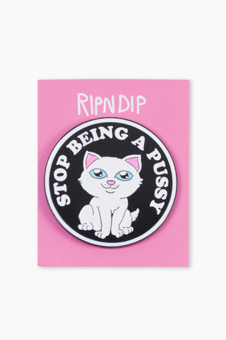 Przypinka Ripndip Stop Being A Pussy